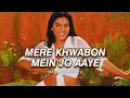 Download Lagu mere khwabon mein jo aaye (slowed + reverb) lata mangeshkar | LoFi