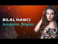 Sevdanın Böylesi remix (Bilal Hancı)