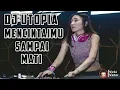 DJ Utopia Mencintaimu Sampai Mati