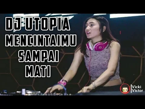Download MP3 DJ Utopia Mencintaimu Sampai Mati