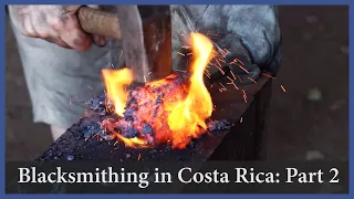 Acorn to Arabella – Journey of a Wooden Boat – Episode 103: Blacksmithing in Costa Rica: Part 2