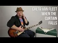 Greta Van Fleet "When The Curtain Falls" Guitar Lesson