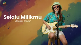 selalu milikmu ikke nurjanah uyekansaja reggae cover