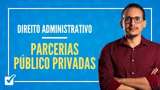 07.07. Aula de Parcerias Público Privadas (Direito Administrativo)