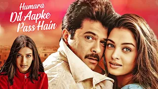 Humara Dil Aapke Paas Hai Full Movie Anil Kapoor Aishwarya Rai Sonali Bendre 