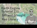 Google Earth Engine Tutorial-111 Standardized Precipitation Index using Python API Xee