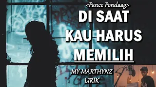 Download DISAAT KAU HARUS MEMILIH - MY MARTHYNZ COVER MP3