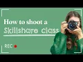 How to SHOOT A SKILLSHARE CLASS follow along