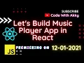 Music Player Application in React For Absolute Beginners React HOOKS PROPS STATE