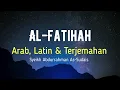 AL-FATIHAH ARAB, LATIN \u0026 TERJEMAHAN BAHASA INDONESIA | SYEIKH ABDURRAHMAN AS-SUDAIS