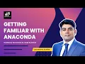 Getting Familiar with Anaconda Understanding Python from Scratch Part-3