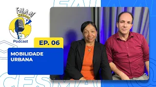 #FalaAíCesmac - MOBILIDADE URBANA | T5EP06