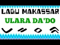 Download Lagu LAGU MAKASSAR - ULARA DA'DO # SULTAN CINI