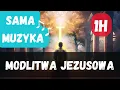 Download Lagu Muzyka do modlitwy: Modlitwa Jezusowa (Jezu, Synu Dawida, ulituj się nade mną) #instrumental