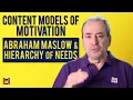 Abraham Maslow and the Hierarchy of Needs - Content Model of Motivation