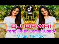 Download Lagu DJ DAWAI YANG TELAH LAMA KU PETIK VIRAL TIKTOK TERBARU FULL BASS