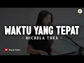 Download Lagu Waktu Yang Tepat (Tak Selalu Tuhan Menjawab Doa) - Michela Thea (Lirik Lagu Rohani)