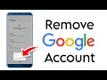 How to Remove Google Account from Android Phone