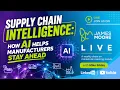 Supply Chain Intelligence How AI Helps Manufacturers Stay Ahead