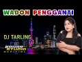 Download Lagu WADON PENGGANTI - MELOV // DJ TARLING REMIX