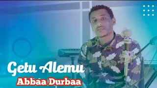 ABBAA DURBAA Geetuu Alamuu Ethiophian Oromo Music 2022 