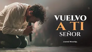 la canci n cristiana m s hermosa te hara llorar vuelvo a ti jjared worship 