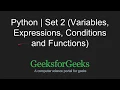 Python Programming Tutorial Variables Expressions Conditions and Functions GeeksforGeeks