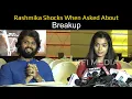 Lagu Rashmika Mandanna Diverts The Reporter When Asked About Breakup | Vijay Devarakonda | Rakshit Shetty