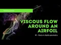 Viscous Flow Around An Airfoil - Naca 4 digit geometry Part 1
