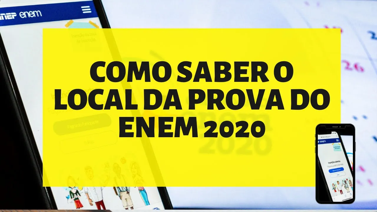 ENEM 2020: COMO SABER O LOCAL DA PROVA DO ENEM 2021