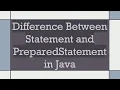 Difference Between Statement and PreparedStatement in Java