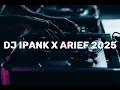 Download Lagu DJ NONSTOP IPANK X ARIEF 2025