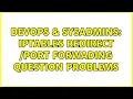 DevOps SysAdmins IPtables redirect port forwading question problems