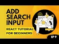 9 Add Search Input React Tutorial For Beginners