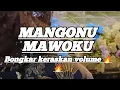 Lagu MANGONU MAWOKU FULL BASS BONGKAR TERBARU🔥🔥🔥