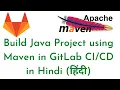 GitLab CI Java Maven Example in Hindi Build Maven Project in GitLab in Hindi