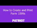 How to Create 1099 Forms and Print in Patriot Software