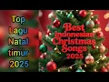 NATAL ANAK RANTAU | Kumpulan Lagu Natal Indonesia Timur Terbaru Spesial untuk yang Jauh dari Kampung