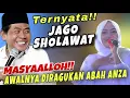 Lagu MASYAALLOH!! ABAH ANZA SEMPAT RAGU TERNYATA JAGO SHOLAWAT 