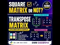square matrix or not and transpose matrix