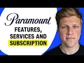 Paramount Streaming Features Services and Subscription Options