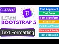 Bootstrap Tutorial Bootstrap Text Formatting Classes Bootstrap full course in Class 13
