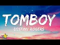 Download Lagu Destiny Rogers - Tomboy (Lyrics) | My mama said marry a rich man, and i was like I'm that rich man