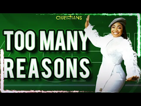 Download MP3 [NEW ALBUM] Mercy Chinwo - Too Many Reasons ft Chioma Jesus (Lyrics Video)