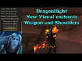 WoW Dragonflight new Visual enchants for Weapon and Shoulder