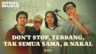 gigi dont stop terbang tak semua sama u0026 nakal live oppal music