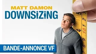 DOWNSIZING - Bande Annonce VF