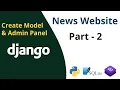 Django Tutorial Build News Website in Django 3 - Create model and Django Admin Panel