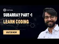 Subarray Part - 1 Leetcode Programming Basic Concept