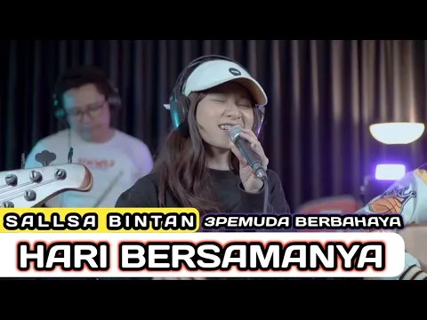 Download MP3 HARI BERSAMANYA - SHEILA ON 7 || 3PEMUDA BERBAHAYA FEAT SALLSA BINTAN COVER